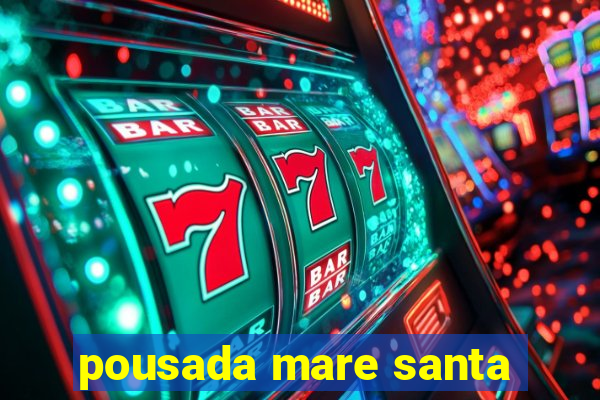 pousada mare santa